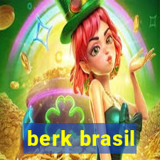 berk brasil